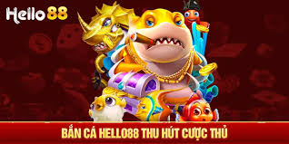 Hello88 – Game Bắn Cá Đổi Thưởng Đỉnh Cao Tại Sân Chơi